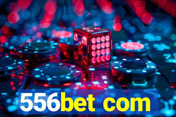 556bet com